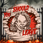 Chucky Halloween Decorations, You Should Leave, Welcome to The Porch Signs, Spooky Season