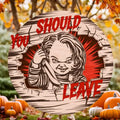 Chucky Halloween Decorations, You Should Leave, Welcome to The Porch Signs, Spooky Season