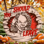 Chucky Halloween Decorations, You Should Leave, Welcome to The Porch Signs, Spooky Season